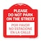 Signmission Please Do Not Park on the Street Por Favor No Estacione En La Calle, A-DES-RW-1818-23291 A-DES-RW-1818-23291 - alternate 1